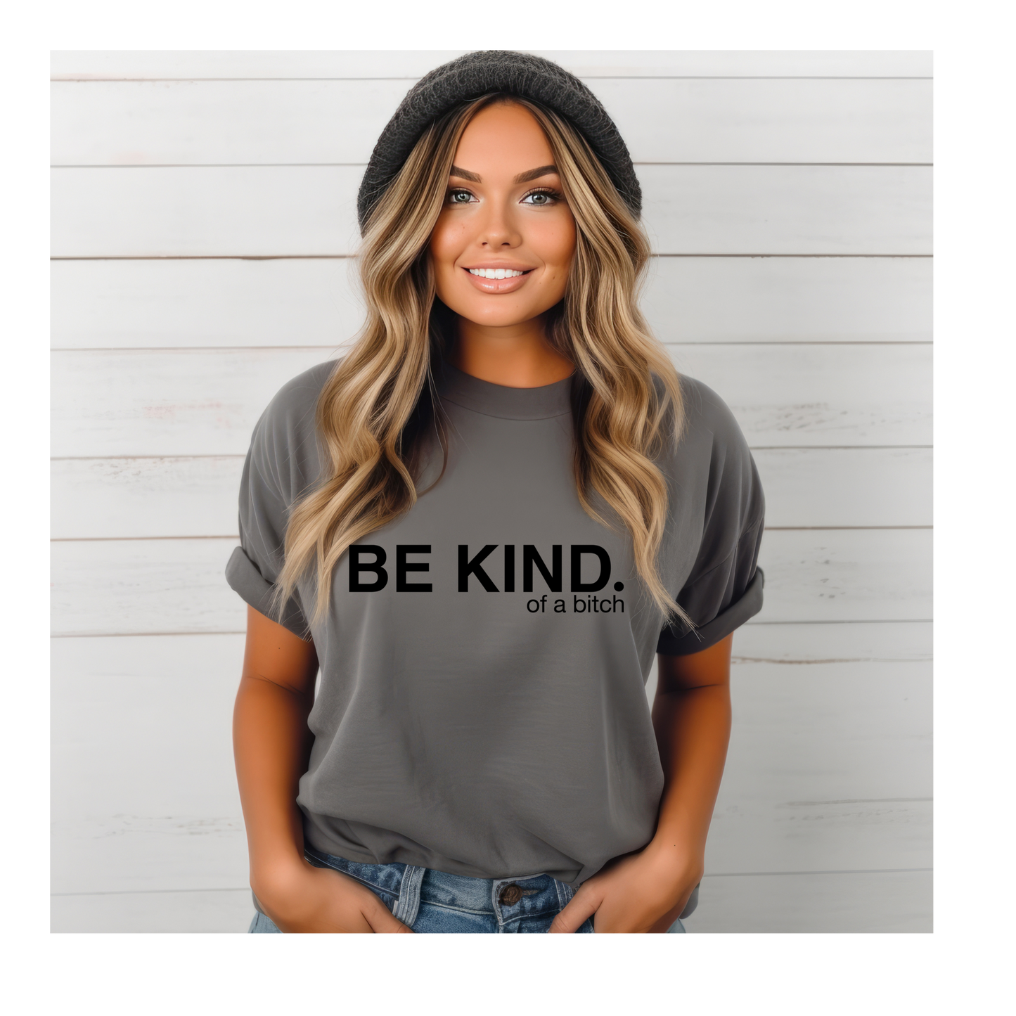 Be Kind of a Bitch Tshirt