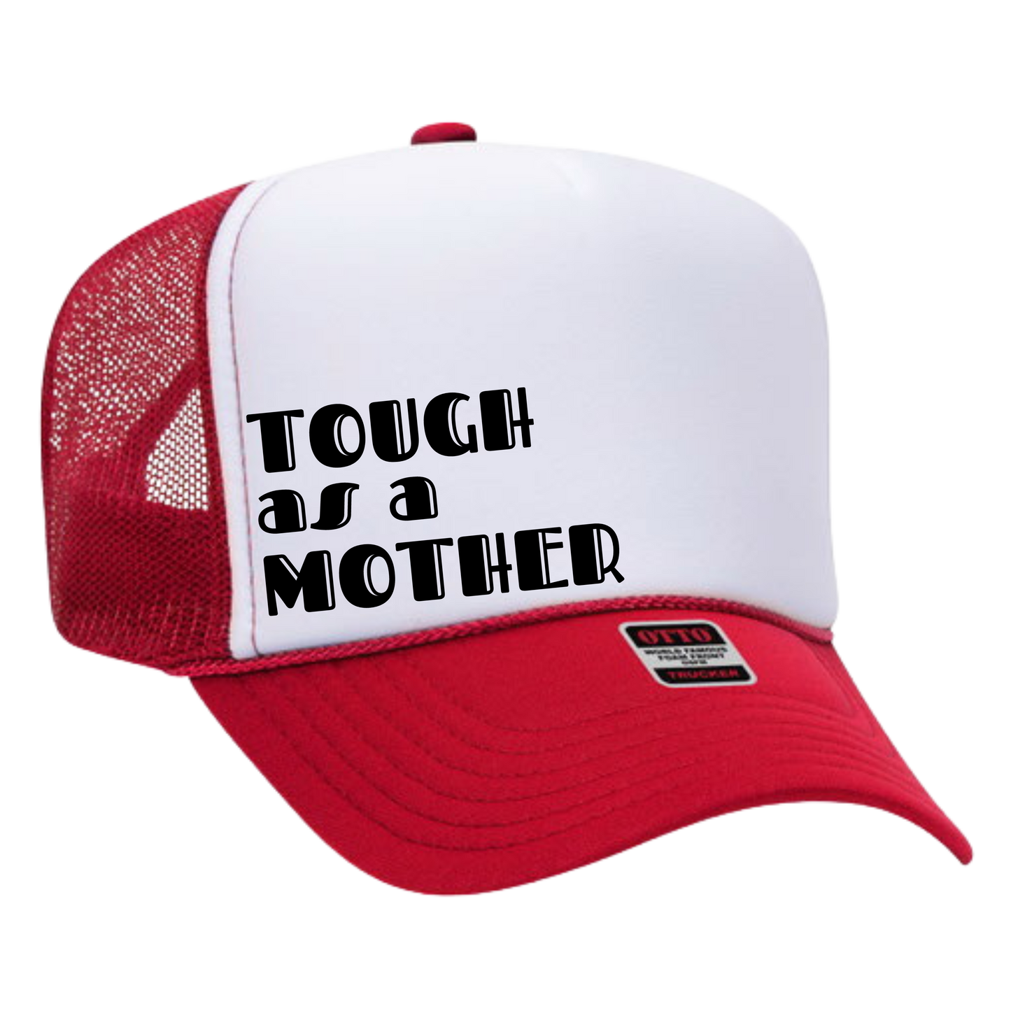 Tough as a Mother Trucker Hat