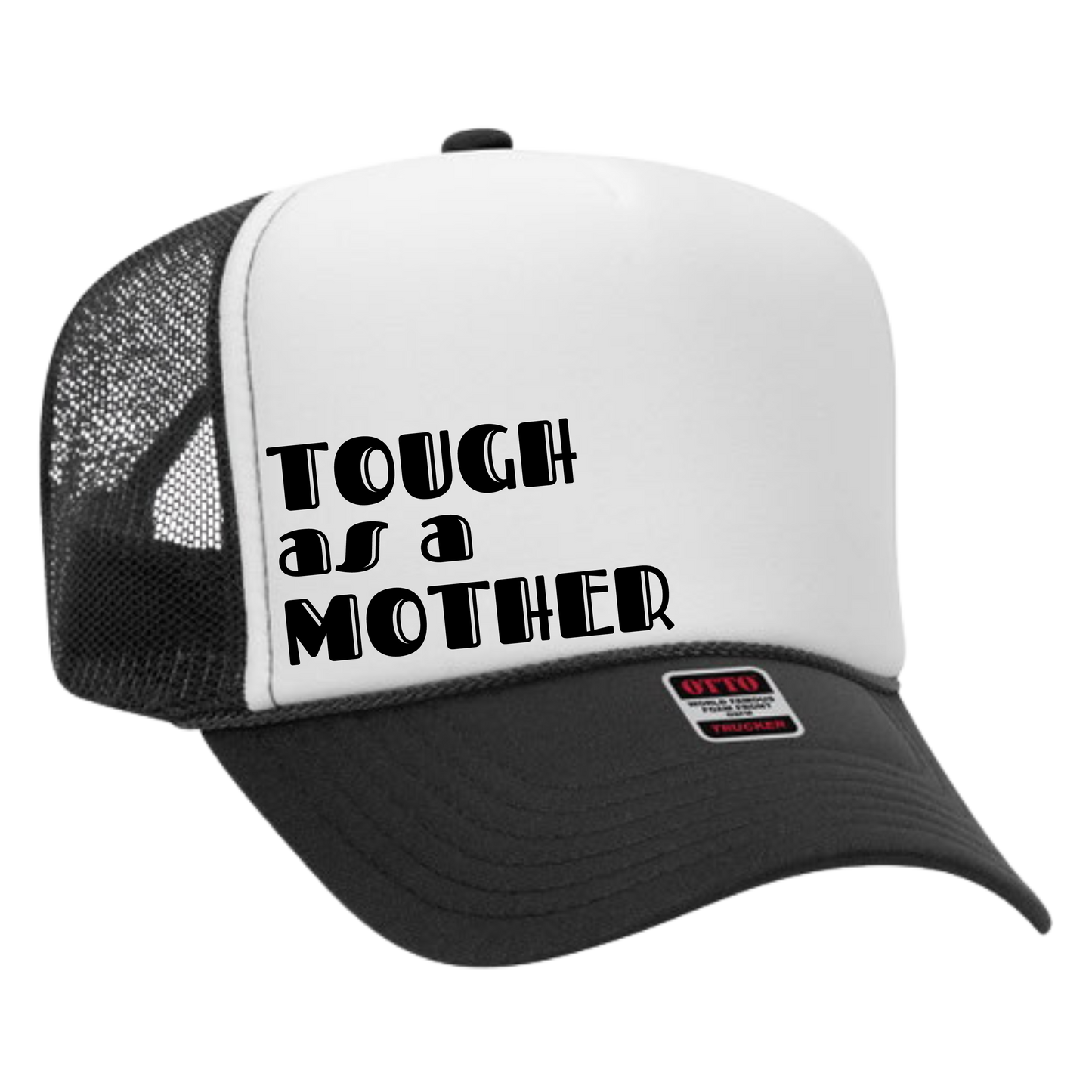 Tough as a Mother Trucker Hat