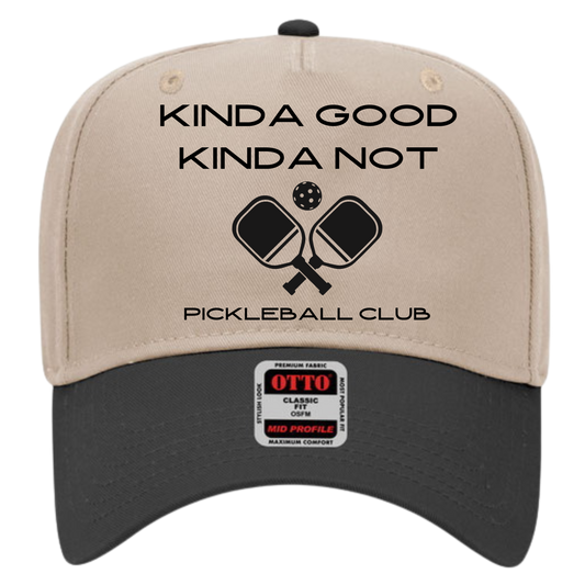 Kinda Good Kinda Not Pickleball Club A Frame Hat