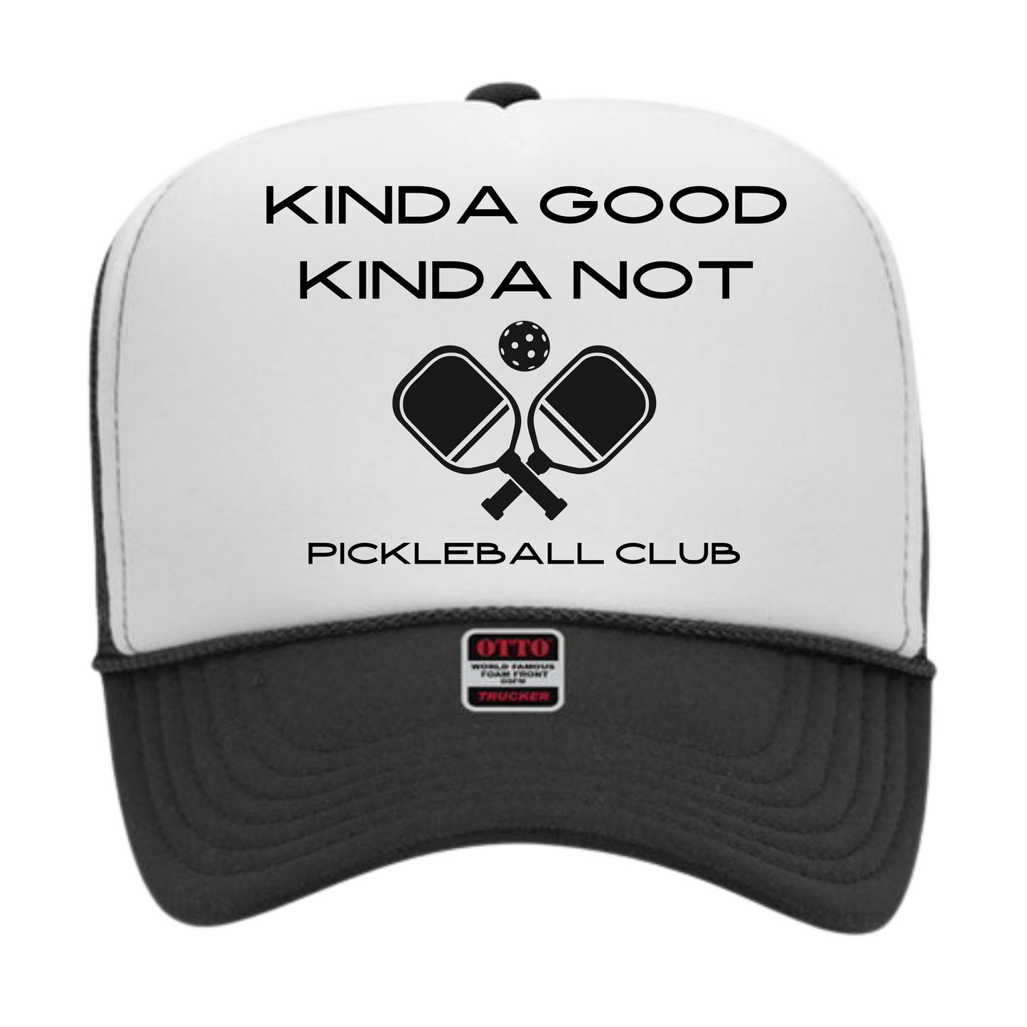 Kinda Good Kinda Not Pickleball Club Trucker Hat