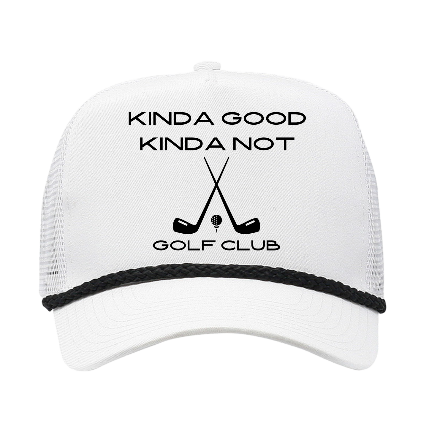 Kinda Good Kinda Not Golf Club A Frame Hat