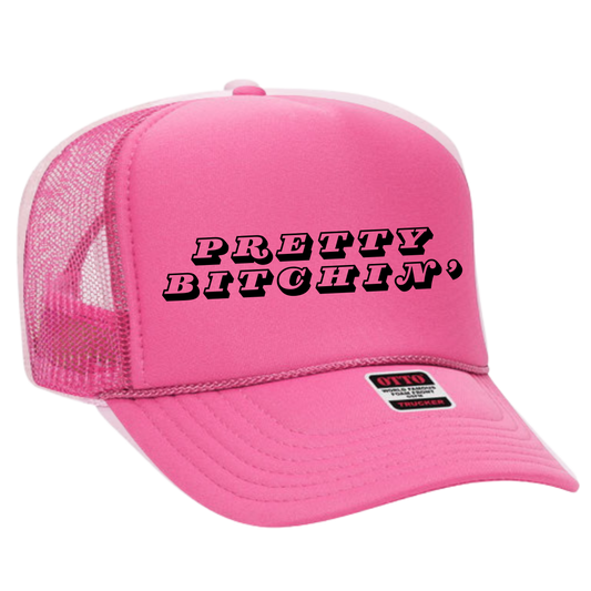 Pretty Bitchin Trucker Hat