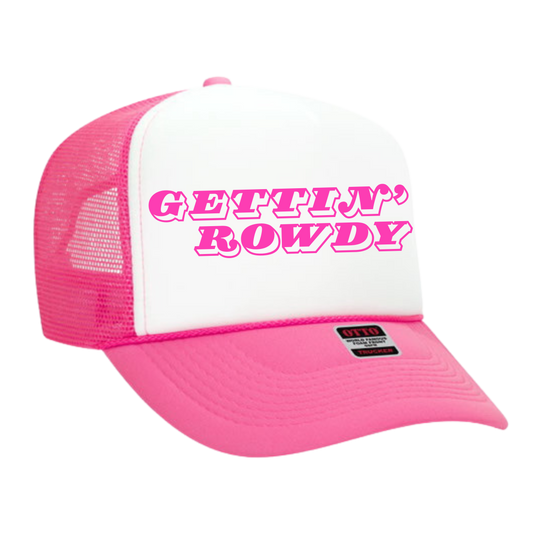 Gettin Rowdy Trucker Hat