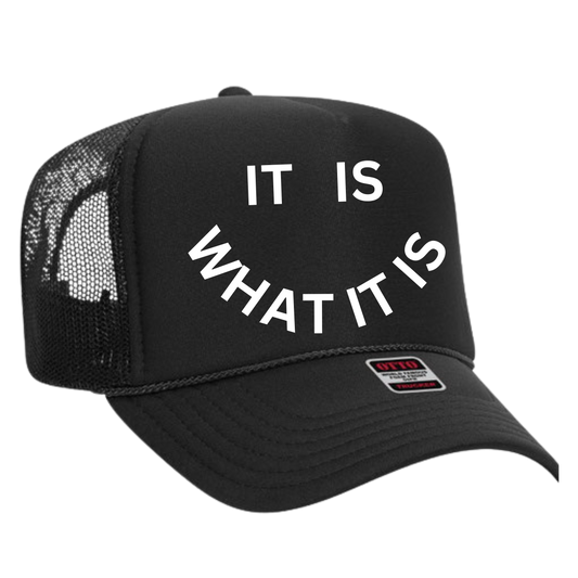 It is What it is Trucker Hat