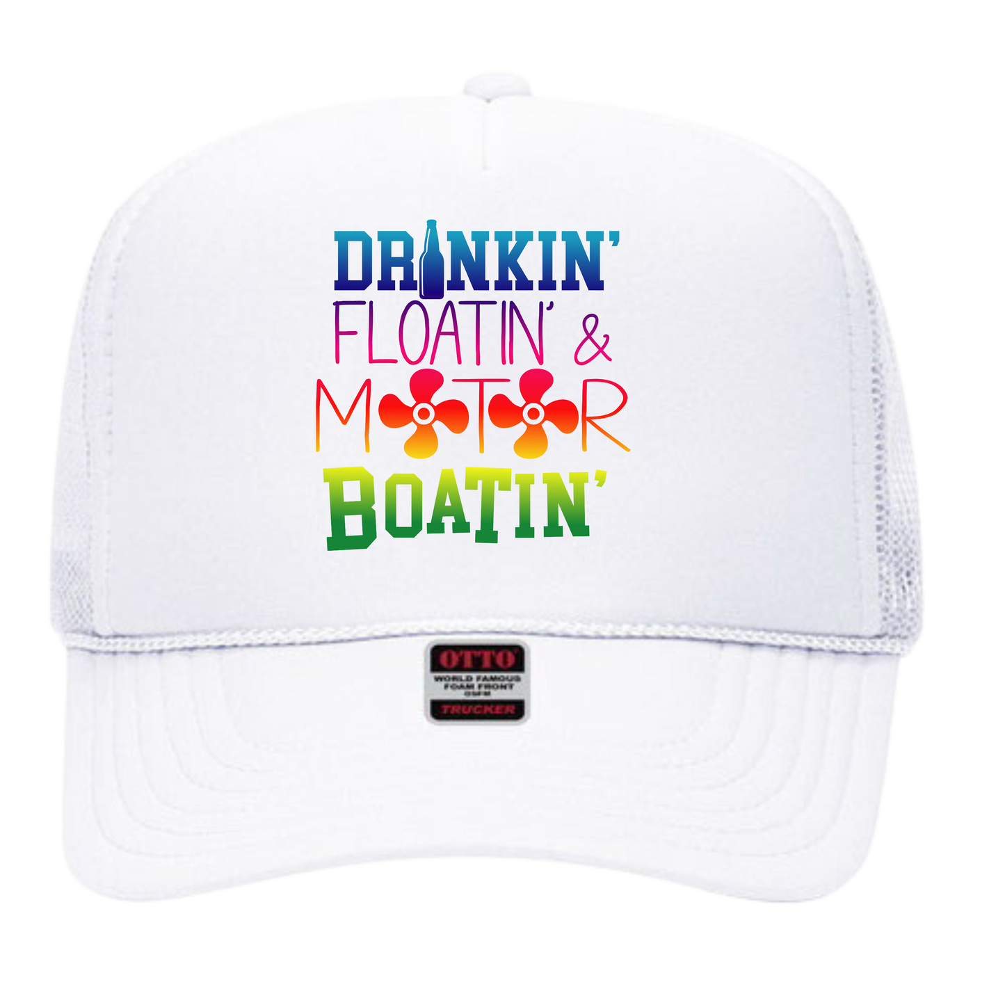 Drinkin Floatin and Motor Boatin  Trucker Hat