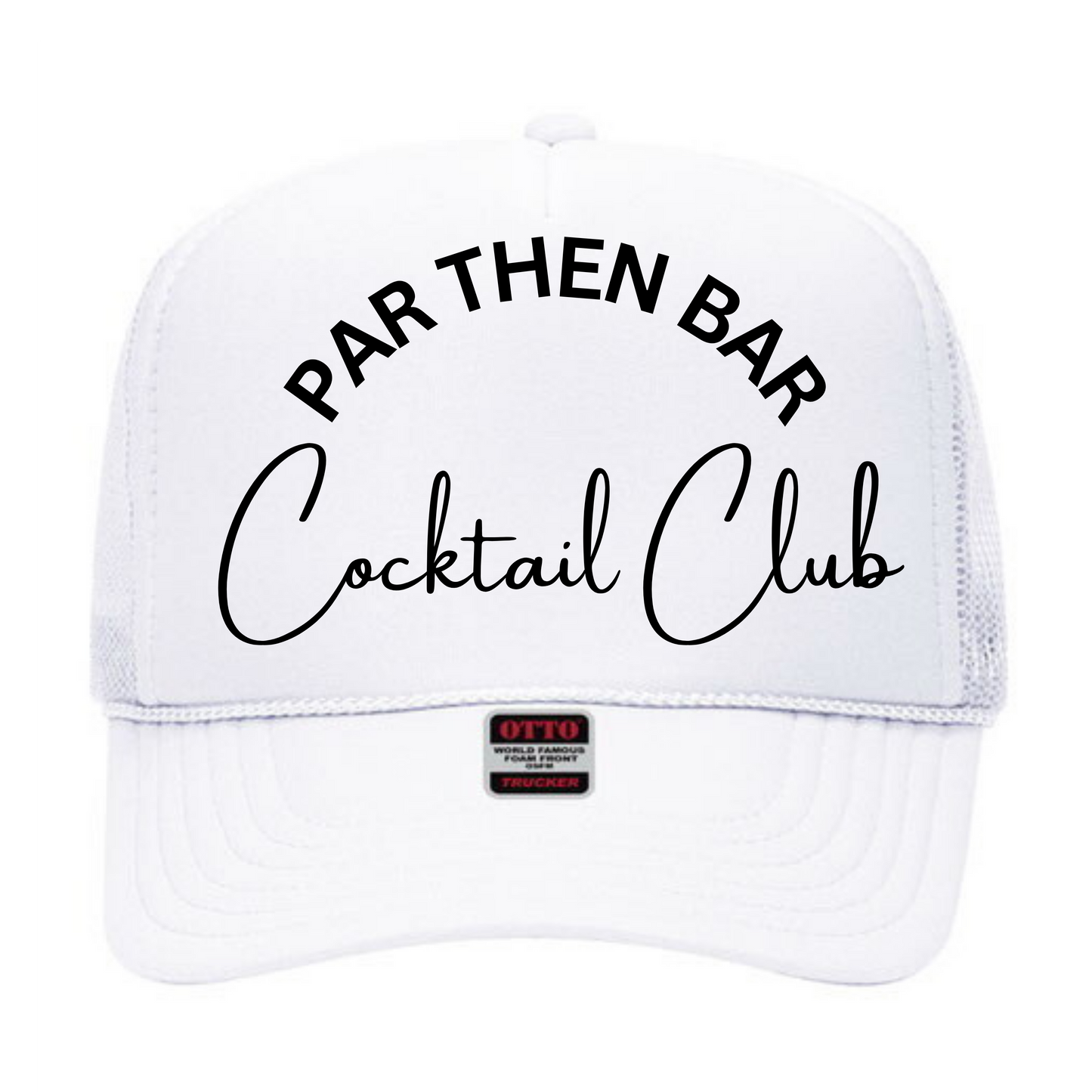 Par then Bar Cocktail Club Trucker Hat