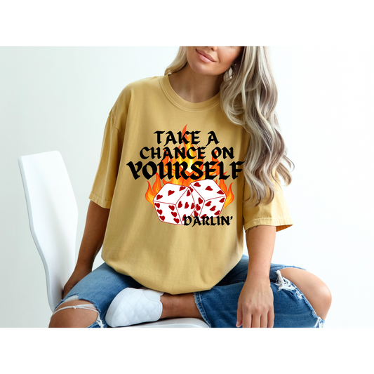 Take a Chance on Yourself Tshirt