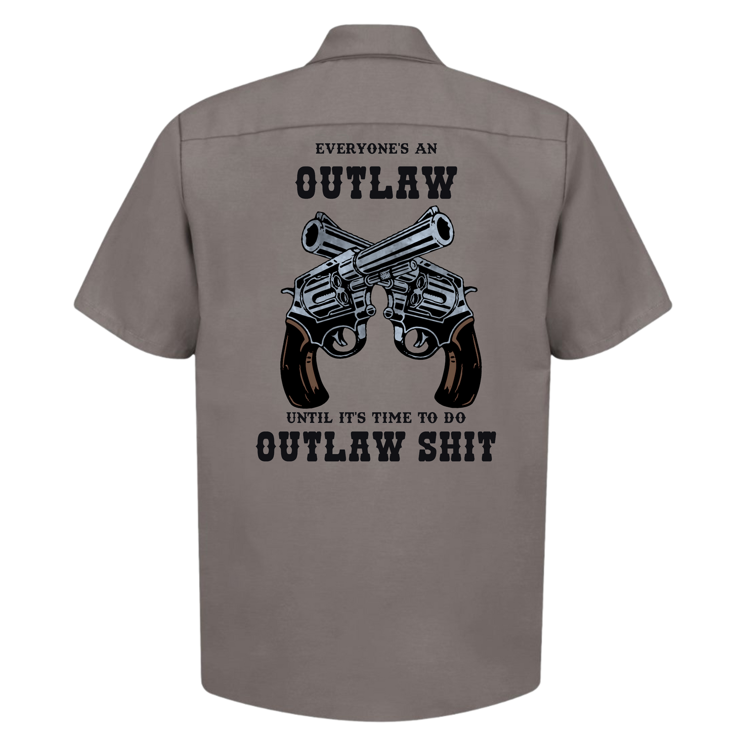 Everyone's an Outlaw Work shirt