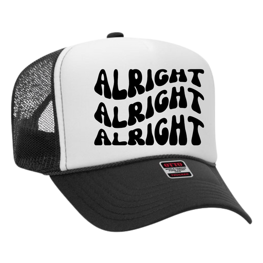 Alright Alright Alright Trucker Hat