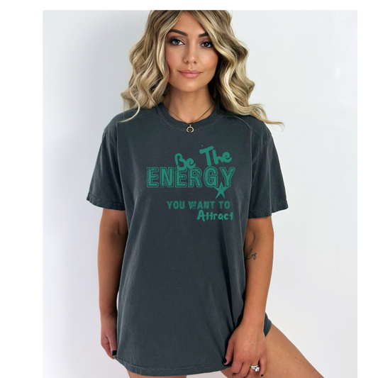 Be The Energy Tshirt