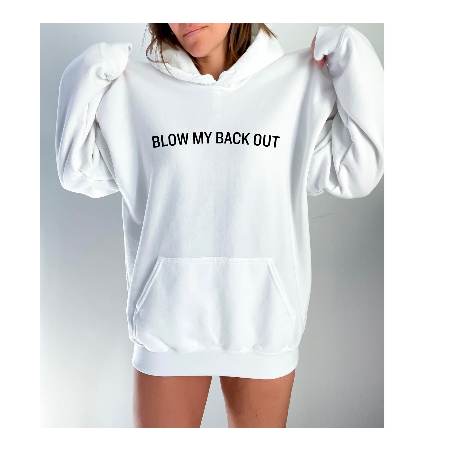 Blow My Back Out Hoodie