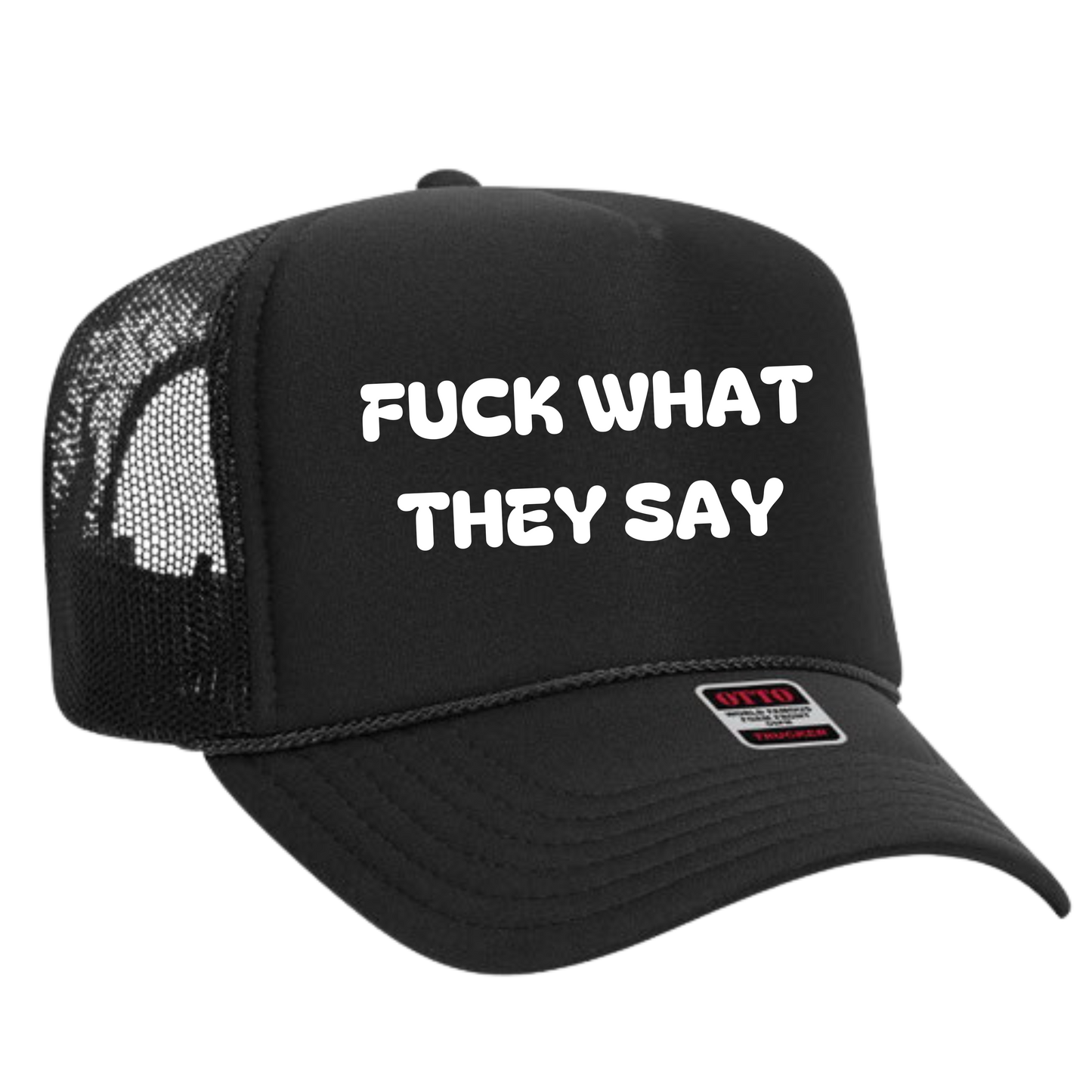 F**k What They Say Trucker Hat