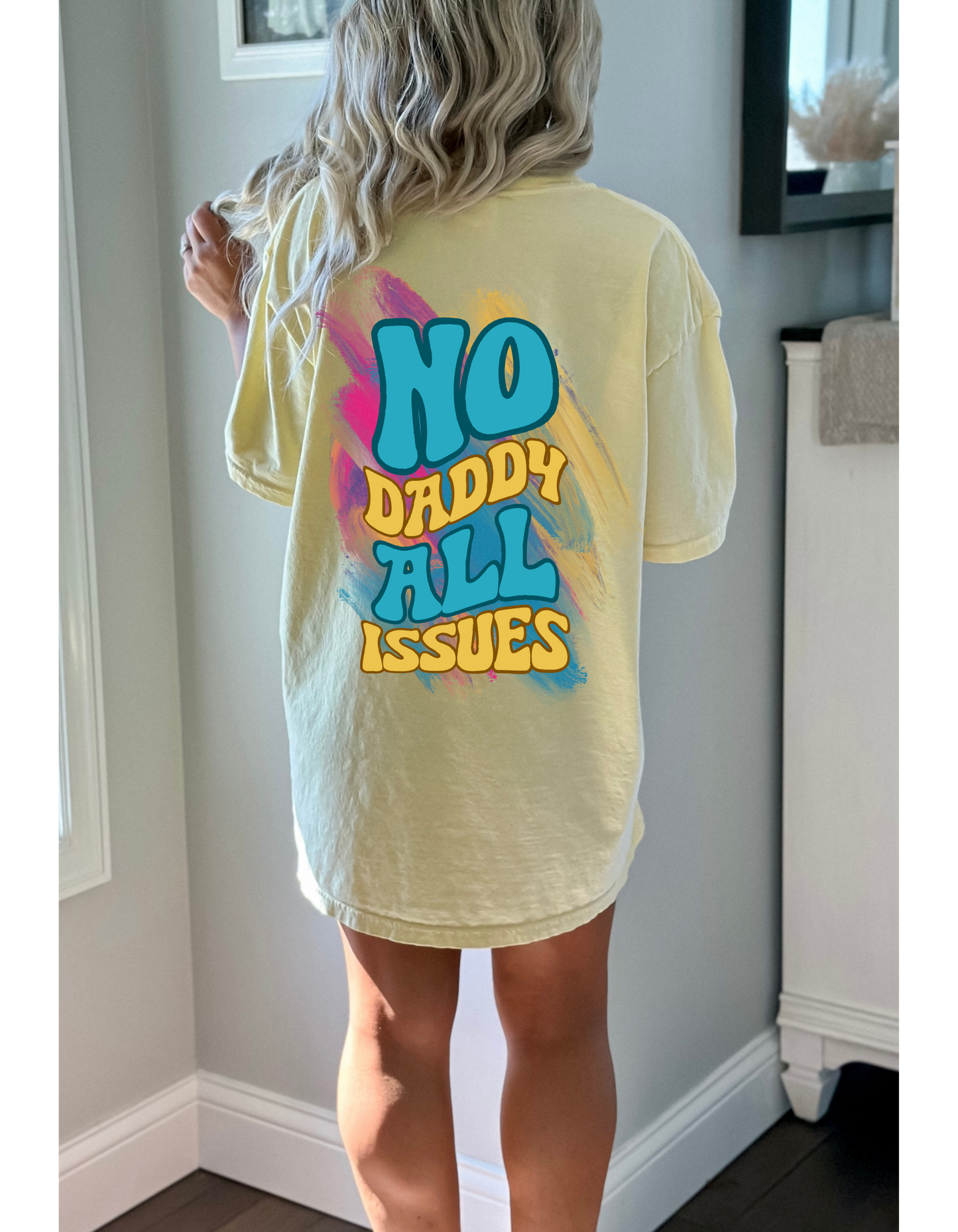 No Daddy All Issues Tshirt