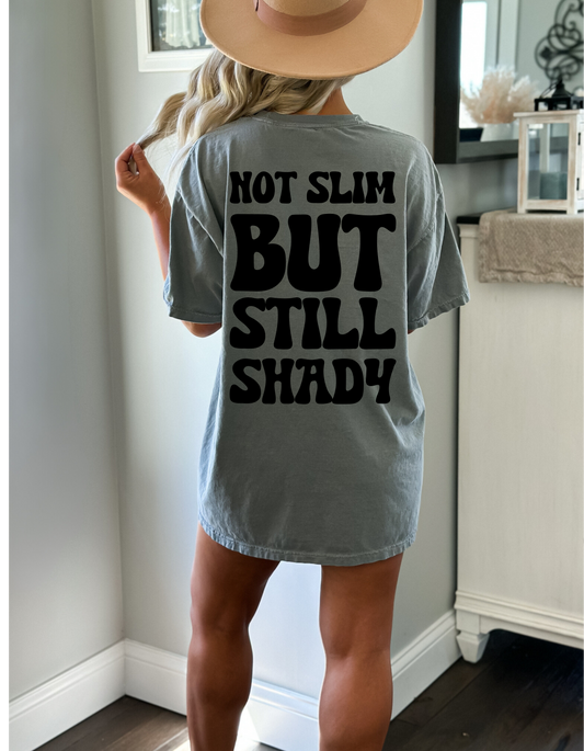 Not Slim Still Shady Tshirt