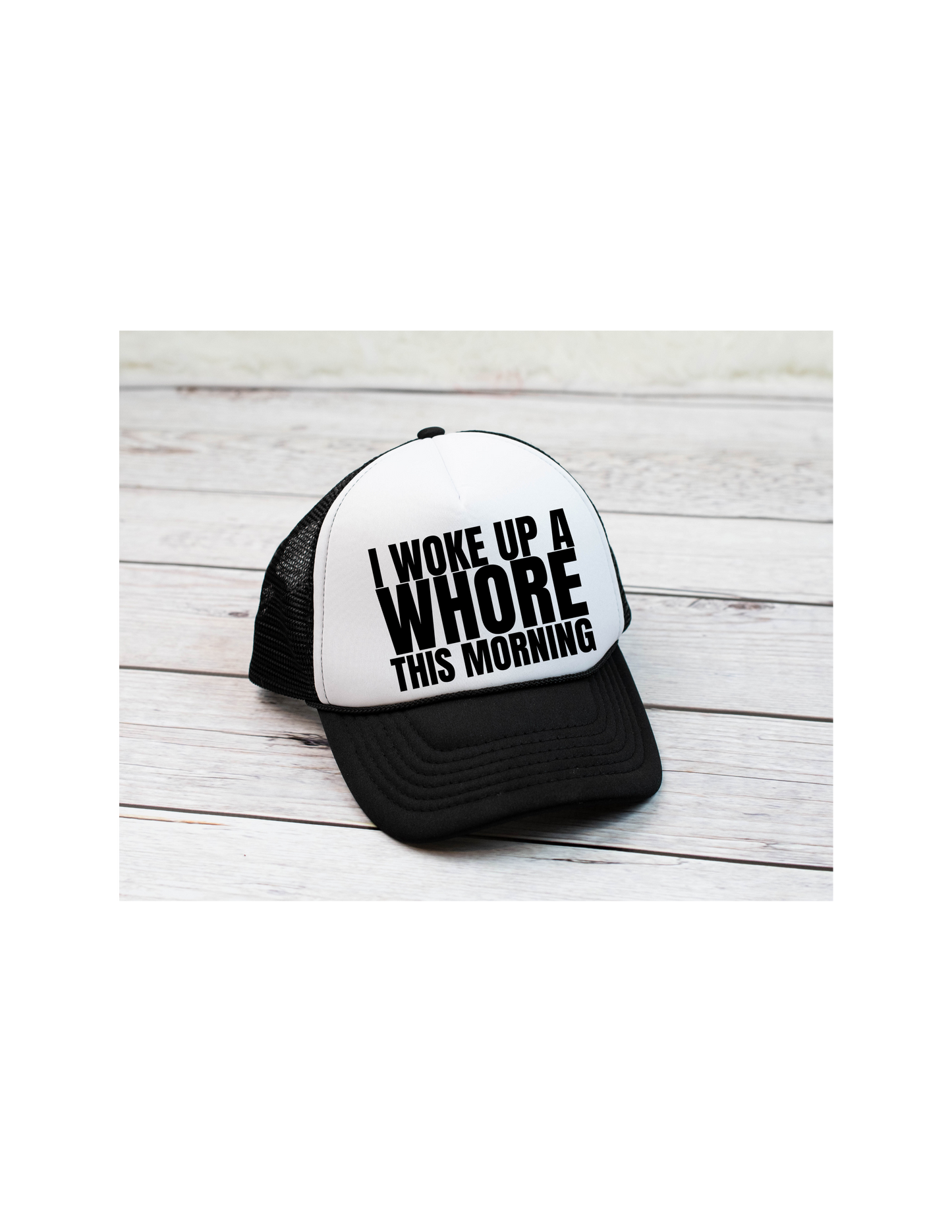 Woke Up A Whore Trucker Hat