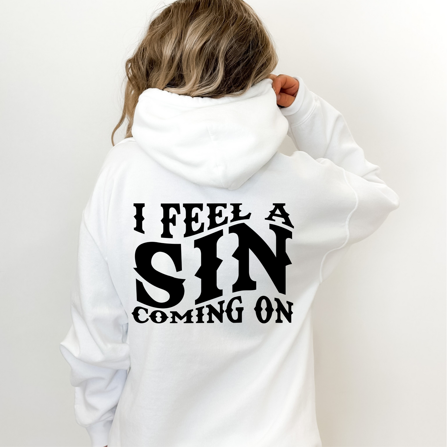 I Feel A Sin Hoodie